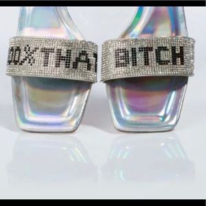 The 100% That Bitch Heeled Sandal